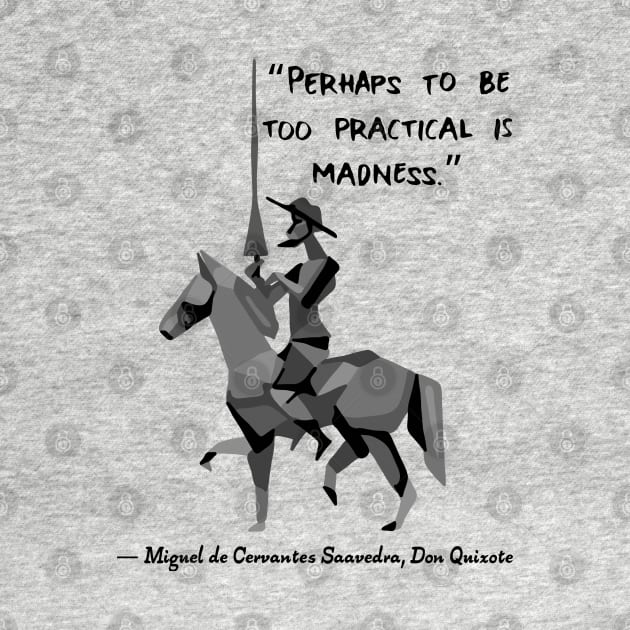 Don Quixote Quote by Slightly Unhinged